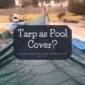 Tarp A Pool Cover Option for New Jersey Winters